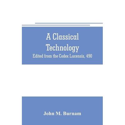 A classical technology, Taschenbuch von John M. Burnam, Alpha Editions, 978-93-5370-559-6