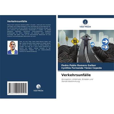 Verkehrsunfälle, Taschenbuch von Pedro Pablo Romero Gaibor,Cynthia Fernanda Yánez Cepeda, Verlag Unser Wissen, 978-620-8-00412-5