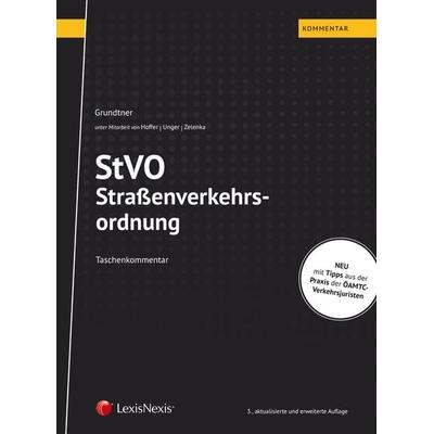 StVO Straßenverkehrsordnung - Taschenkommentar, Taschenbuch von Herbert Grundtner, LexisNexis Verlag ARD ORAC GmbH, 978-3-7007-7387-0