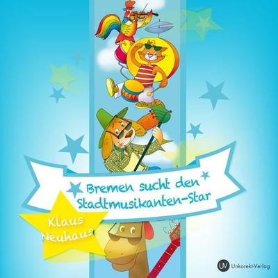 Bremen sucht den Stadtmusikanten-Star - Klaus Neuhaus, Audio, 4250325391215