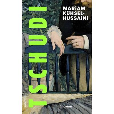 Tschudi, Gebundene Ausgabe von Mariam Kühsel-Hussaini, Rowohlt