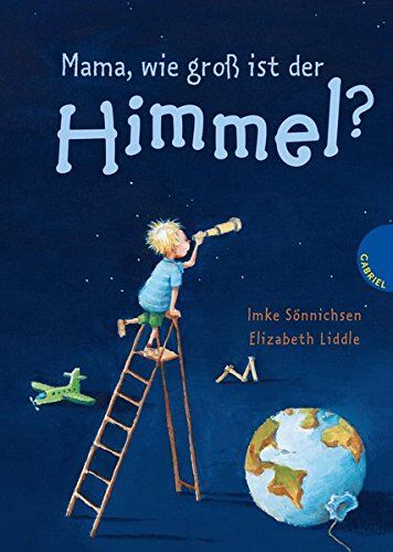 Elizabeth Liddle - Mama, wie groß ist der Himmel? - Preis vom 18.10.2026 19:22:15 h