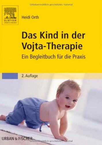 Heidi Orth - Das Kind in der Vojta-Therapie: Ein Begleitbuch für die Praxis - Preis vom 13.10.2026 11:25:28 h