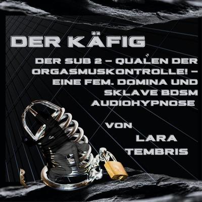 Der Käfig - Lara Tenbris, Audio, 4067248398135