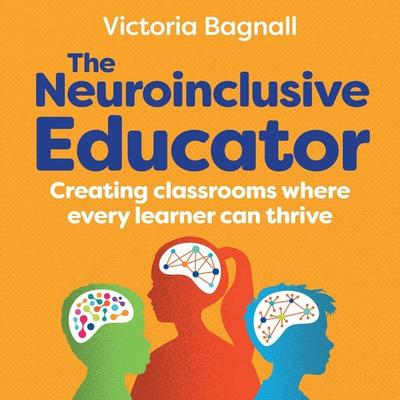 The Neuroinclusive Educator - Victoria Bagnall, Audio, 9781801999687