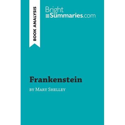 Frankenstein by Mary Shelley (Book Analysis), Taschenbuch von Bright Summaries, BrightSummaries.com