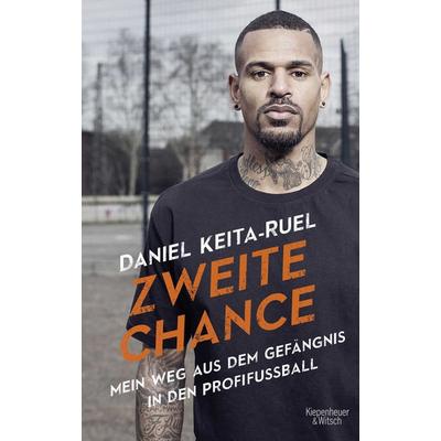 Zweite Chance, Taschenbuch von Daniel Keita-Ruel, Kiepenheuer & Witsch