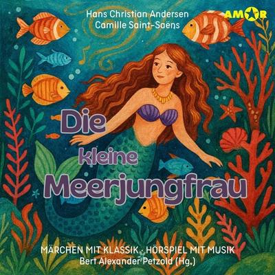 Die kleine Meerjungfrau - Hans Christian Andersen,Camille Saint-Saens, Audio, 9783692121437