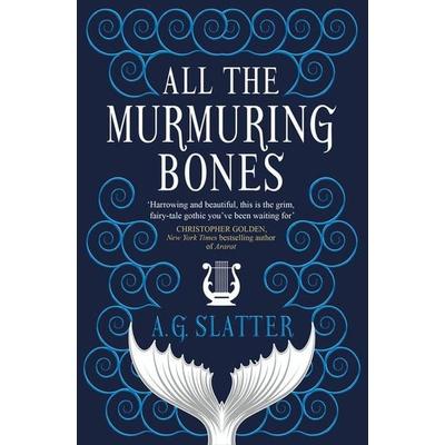 All the Murmuring Bones, Taschenbuch von A. G. Slatter, Titan Publ. Group Ltd., 978-1-78909-434-3