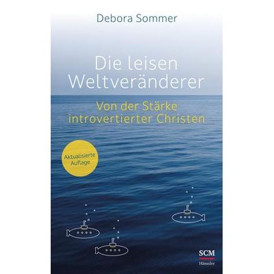 Die leisen Weltveränderer, Taschenbuch von Debora Sommer, Hänssler, 978-3-7751-6181-7