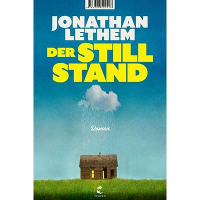 Der Stillstand, Gebundene Ausgabe von Jonathan Lethem, Tropen