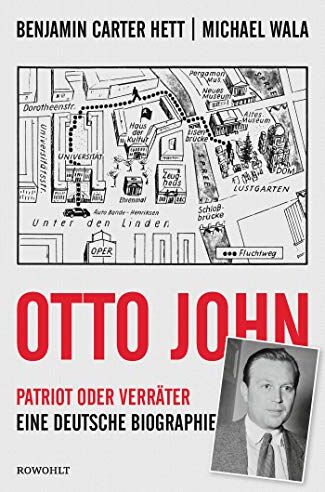 Benjamin Carter Hett - Otto John: Patriot oder Verräter: Eine deutsche Biographie - Preis vom 10.10.2026 11:48:34 h