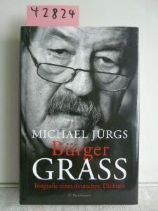Michael Jürgs - Bürger Grass: Biografie eines deutschen Dichters - Preis vom 30.09.2026 09:01:18 h