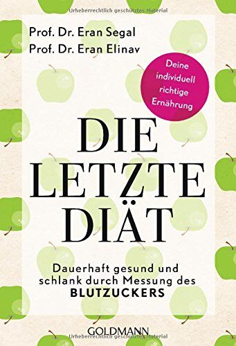 Segal, Prof. Dr. Eran - Die letzte Diät: Dauerhaft gesund und schlank durch Messung des Blutzuckers - Deine individuell richtige Ernährung - Preis vom 18.10.2026 19:22:15 h