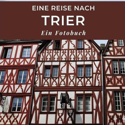 Eine Reise nach Trier, Taschenbuch von Bibi Hübsch, 27amigos, 978-3-7505-1963-3