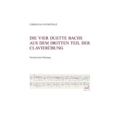 Die vier Duette Bachs Aus dem Dritten Teil der Clavierübung. Versuch einer Deutung. -