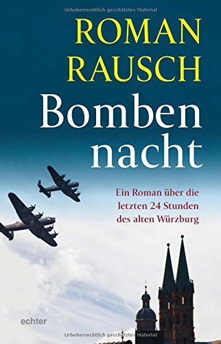 Roman Rausch - Bombennacht: Die letzten 24 Stunden des alten Würzburg - Preis vom 30.09.2026 09:01:18 h