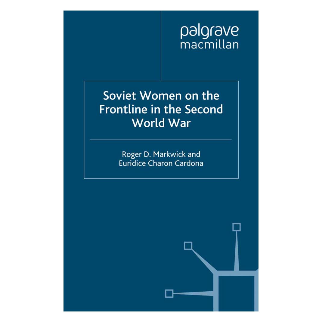 Springer Soviet Women on the Frontline in the Second World War (Englisch, Softcover, E. Charon Cardona, R. Markwick) (55821475)