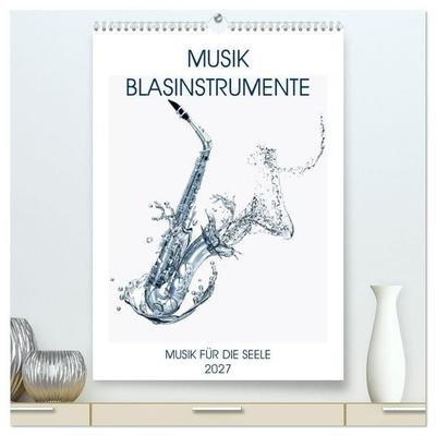 Musik Blasinstrumente (hochwertiger Premium Wandkalender 2027 DIN A2 hoch), Kunstdruck in Hochglanz
