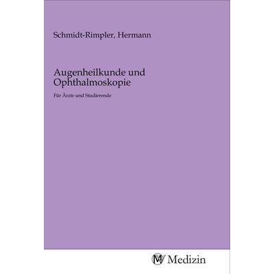 Augenheilkunde und Ophthalmoskopie, Taschenbuch von , MV-Medizin, 978-3-96875-509-0