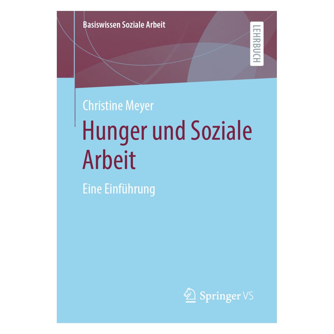 Springer Hunger und Soziale Arbeit (Deutsch, Softcover, Christine Meyer) (56181195)
