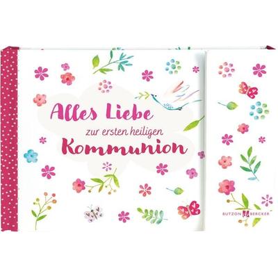 Alles Liebe zur ersten heiligen Kommunion, Gebundene Ausgabe von , Butzon & Bercker, 978-3-7666-3855-7