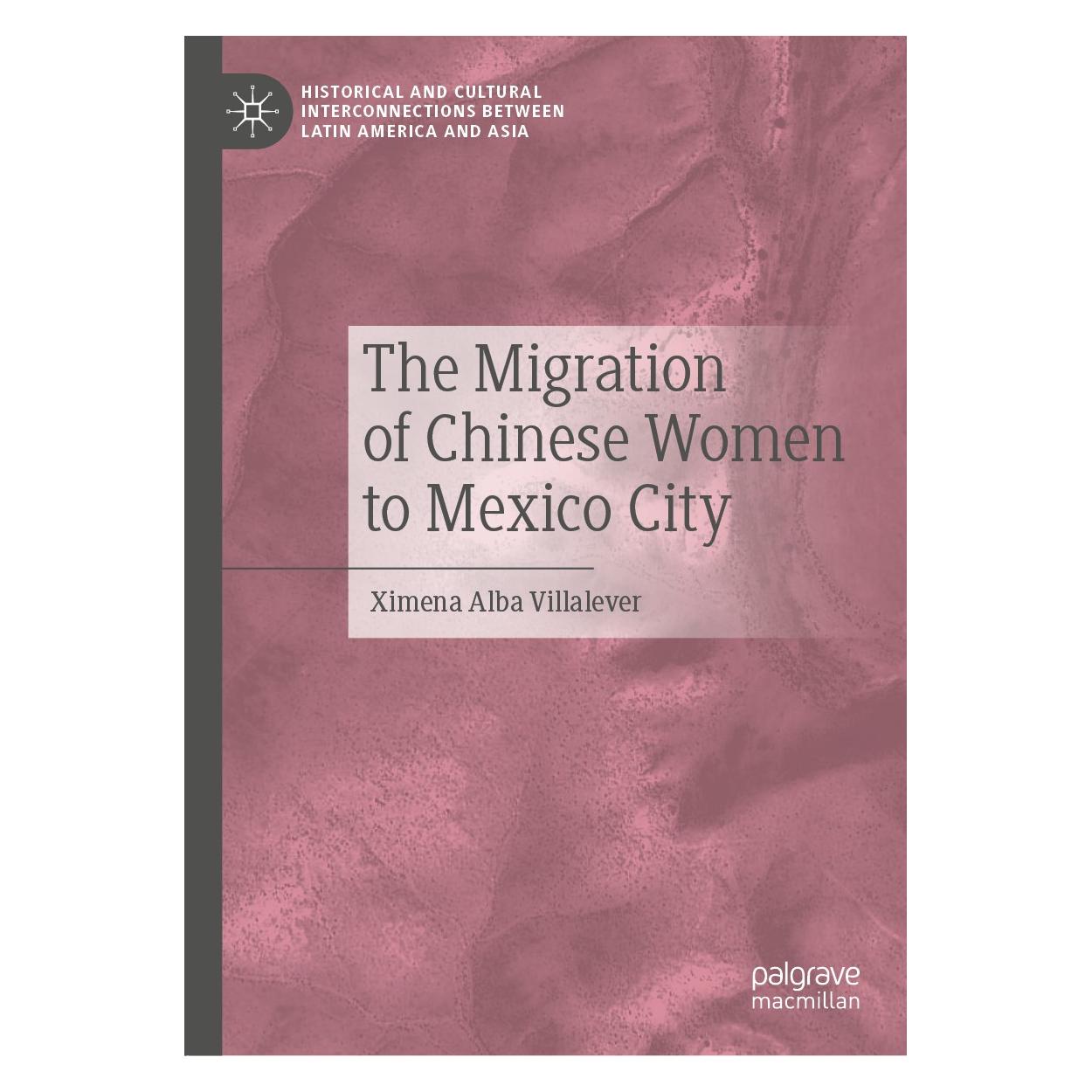 Springer The Migration of Chinese Women to Mexico City (Englisch, Hardcover, Ximena Alba Villalever) (9783030533434)