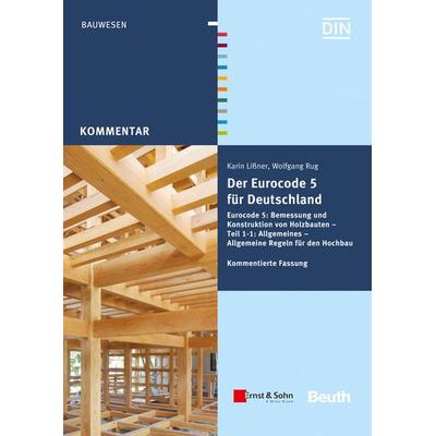 Der Eurocode 5 für Deutschland, Taschenbuch von Karin Lissner,Wolfgang Rug, Ernst & Sohn, 978-3-433-03102-5