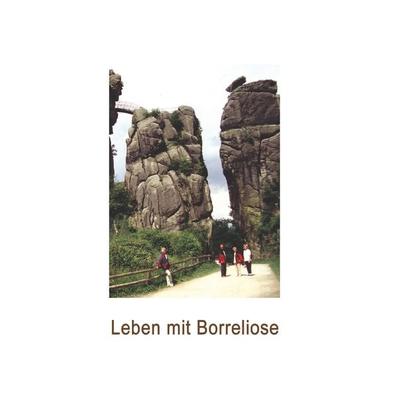 Leben mit Borreliose, Taschenbuch von Bernhard Siegmund,Ute Fischer, BoD – Books on Demand, 978-3-8448-1723-2