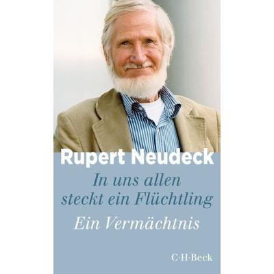 In uns allen steckt ein Flüchtling, Taschenbuch von Rupert Neudeck, C.H. Beck