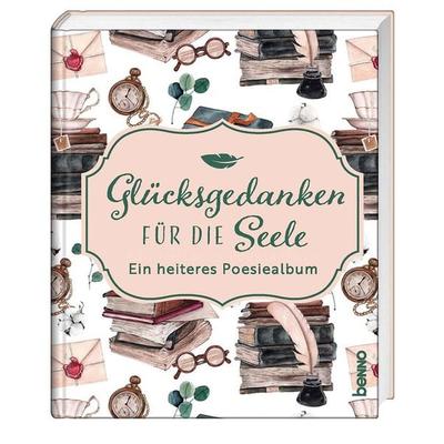 Glücksgedanken für die Seele, Gebundene Ausgabe von , St. Benno, 978-3-7462-6087-7