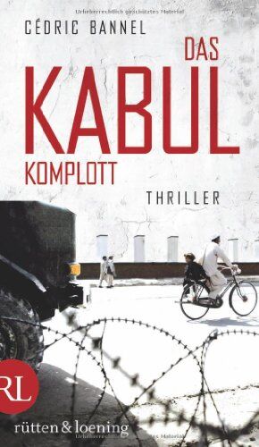 Cédric Bannel - Das Kabul-Komplott: Thriller - Preis vom 09.10.2026 07:28:09 h