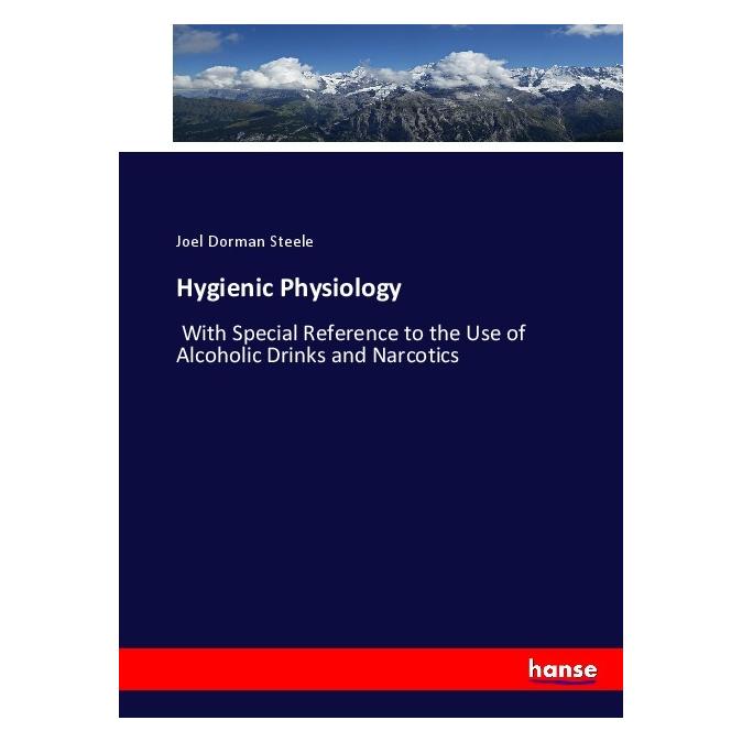 Hansebooks Hygienic Physiology (Englisch, Softcover, Joel Dorman Steele) (55922388)