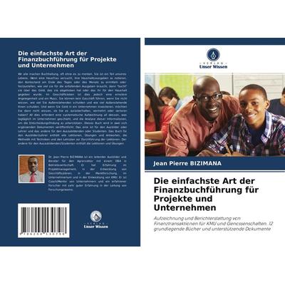 Die einfachste Art der Finanzbuchführung für Projekte und Unternehmen, Taschenbuch von Jean Pierre Bizimana, Verlag Unser Wissen, 978-620-4-13079-8
