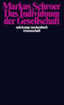 Markus Schroer - Das Individuum der Gesellschaft: Synchrone und diachrone Theorieperspektiven (suhrkamp taschenbuch wissenschaft) - Preis vom 09.10.2026 07:28:09 h