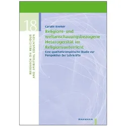 Religions- und weltanschauungsbezogene Heterogenität im Religionsunterricht, Fachbücher von Carolin Kremer