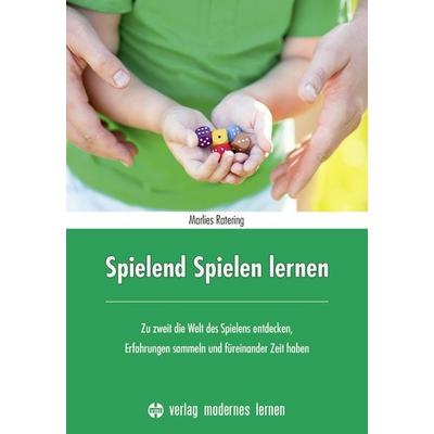 Spielend Spielen lernen, Taschenbuch von Marlies Ratering, Modernes lernen, 978-3-8080-0927-7