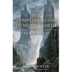 The Complete Guide to Middle-earth, Belletristik von Robert Foster