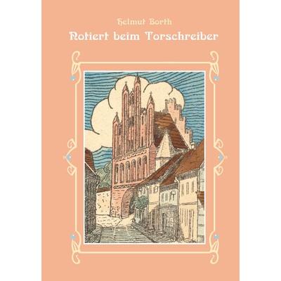 Notiert beim Torschreiber, Taschenbuch von Helmut Borth, BoD – Books on Demand, 978-3-7504-9382-7