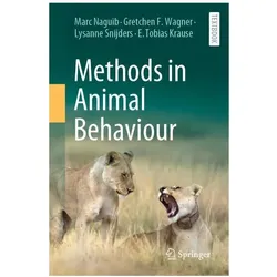 Methods in Animal Behaviour, Fachbücher von Lysanne Snijders, Gretchen F. Wagner, Marc Naguib, E. Tobias Krause, Lysanne et al Snijders, Gretchen F Wagner