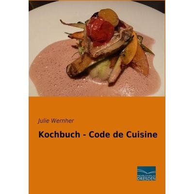 Kochbuch - Code de Cuisine, Taschenbuch von Julie Wernher, Fachbuchverlag Dresden, 978-3-95692-669-3
