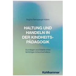 Haltung und Handeln in der Kindheitspädagogik, Fachbücher von Regina Remsperger-Kehm