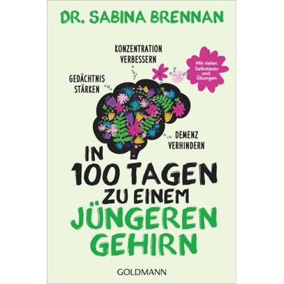 In 100 Tagen zu einem jüngeren Gehirn, Taschenbuch von Sabina Brennan, Goldmann, 978-3-442-17885-8