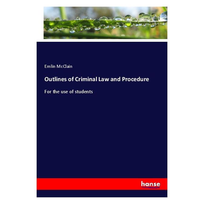 Hansebooks Outlines of Criminal Law and Procedure (Englisch, Softcover, Emlin McClain) (55982670)