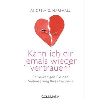 Kann ich dir jemals wieder vertrauen?, Taschenbuch von Andrew G. Marshall, Goldmann, 978-3-442-17228-3