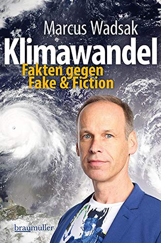 Marcus Wadsak - Klimawandel: Fakten gegen Fake & Fiction - Preis vom 10.10.2026 11:48:34 h