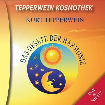 Tepperwein Kosmothek: Das Gesetz der Harmonie (Day & Night) - , Audio, 4250701915172