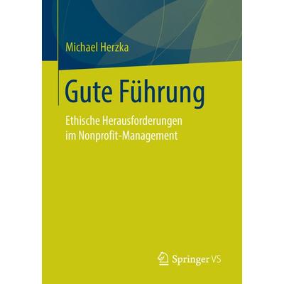 Gute Führung, Taschenbuch von Michael Herzka, Springer Fachmedien Wiesbaden GmbH, 978-3-658-17093-6
