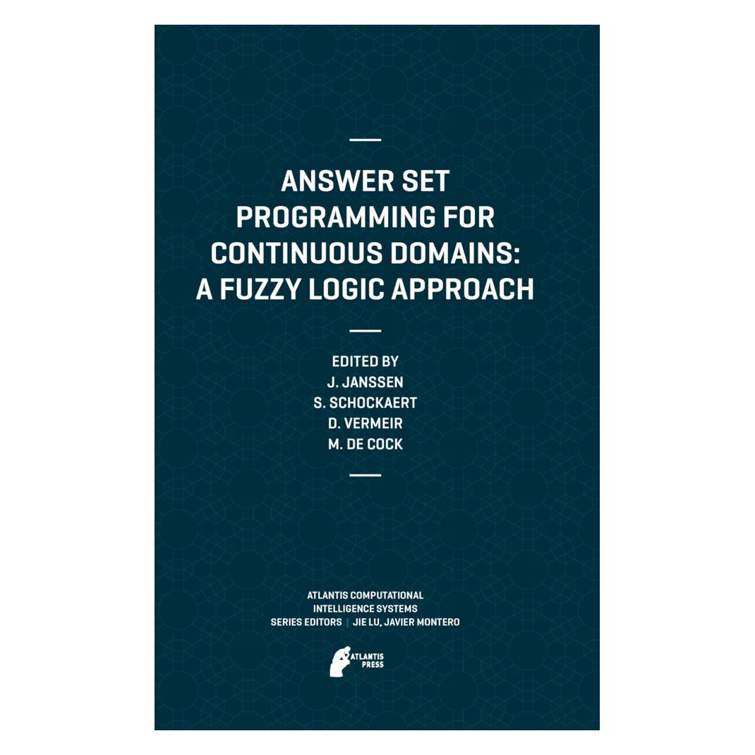 Springer Answer Set Programming for Continuous Domains: A Fuzzy Logic Approach (Softcover, Dirk Vermeir, Jeroen Janssen, Martine De Cock, Steven Schockaert) (55556247)