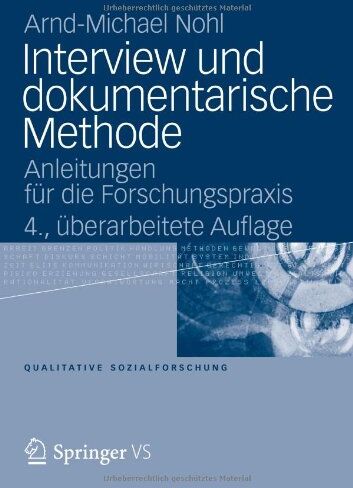 Arnd-Michael Nohl - Interview und dokumentarische Methode: Anleitungen für die Forschungspraxis (Qualitative Sozialforschung) - Preis vom 11.10.2026 03:10:56 h